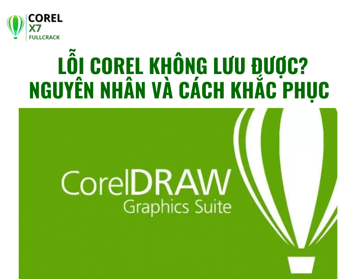 Nguyên Nhân Và Cách Sửa Lỗi Corel Không Lưu Được